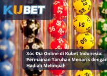 Xóc Đĩa Online di Kubet Indonesia Permainan Taruhan Menarik dengan Hadiah Melimpah